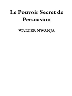 cover image of Le Pouvoir Secret de Persuasion